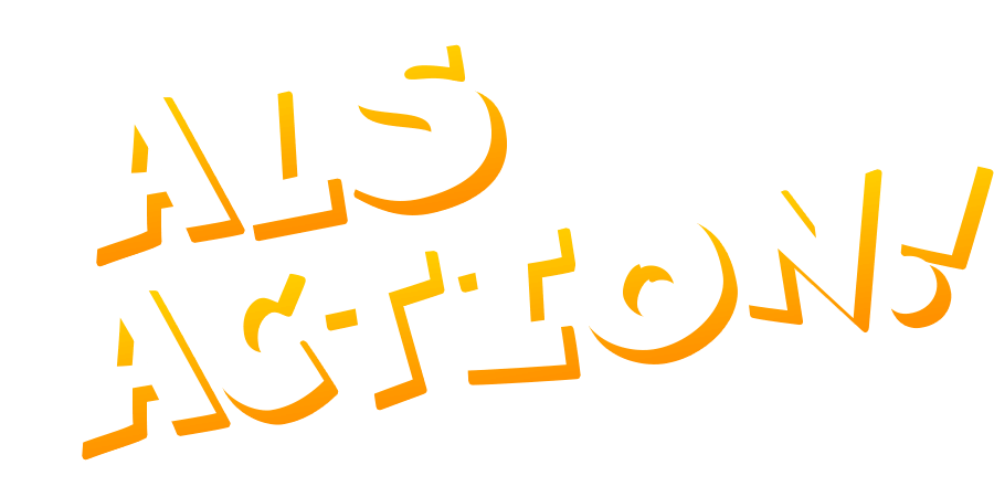 ALS ACTION!